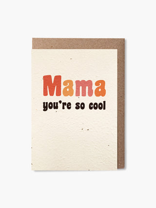 Mama you're so cool